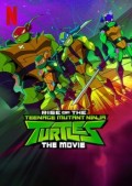 Rise of the Teenage Mutant Ninja Turtles The Movie